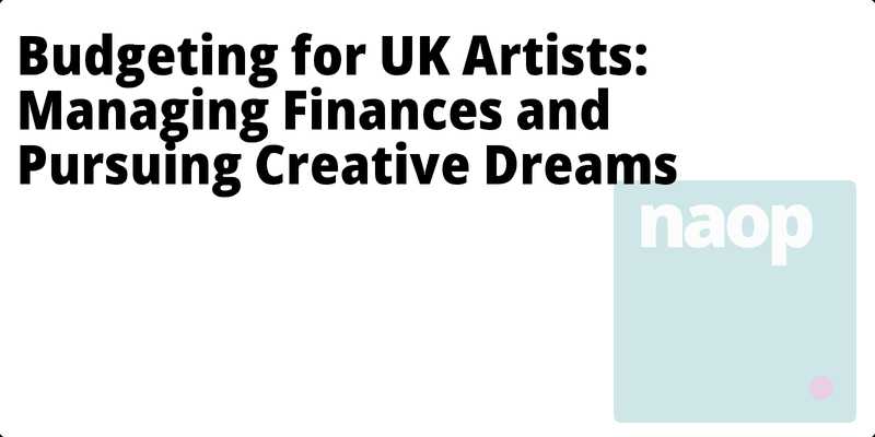 Budgeting for UK Artists: Managing Finances and Pursuing Creative Dreams hero
