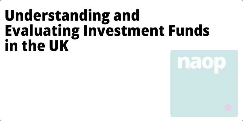 Understanding and Evaluating Investment Funds in the UK hero