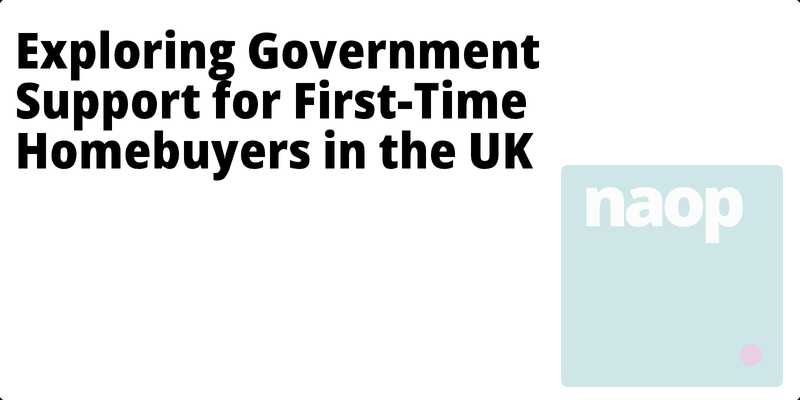 Exploring Government Support for First-Time Homebuyers in the UK hero