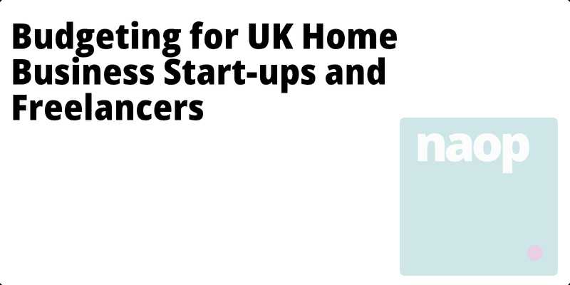 Budgeting for UK Home Business Start-ups and Freelancers hero