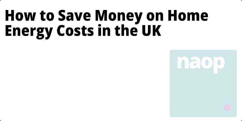 How to Save Money on Home Energy Costs in the UK hero