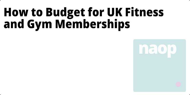How to Budget for UK Fitness and Gym Memberships hero