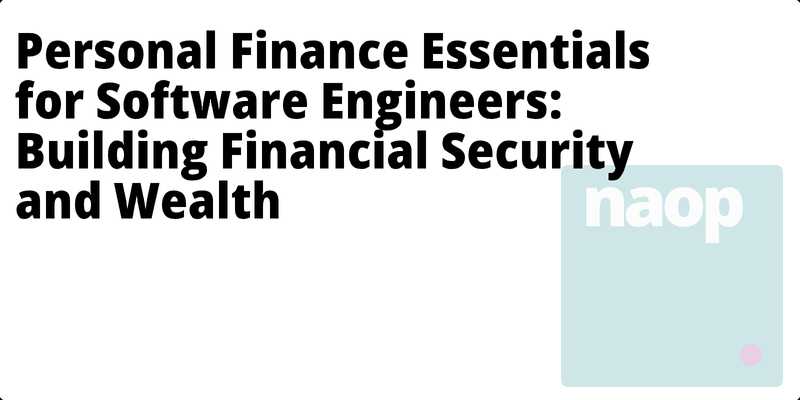 Personal Finance Essentials for Software Engineers: Building Financial Security and Wealth hero