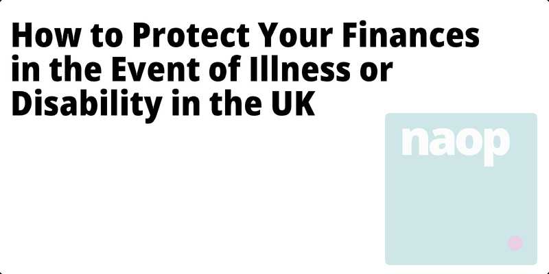 How to Protect Your Finances in the Event of Illness or Disability in the UK hero