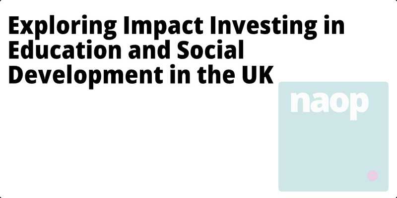 Exploring Impact Investing in Education and Social Development in the UK hero