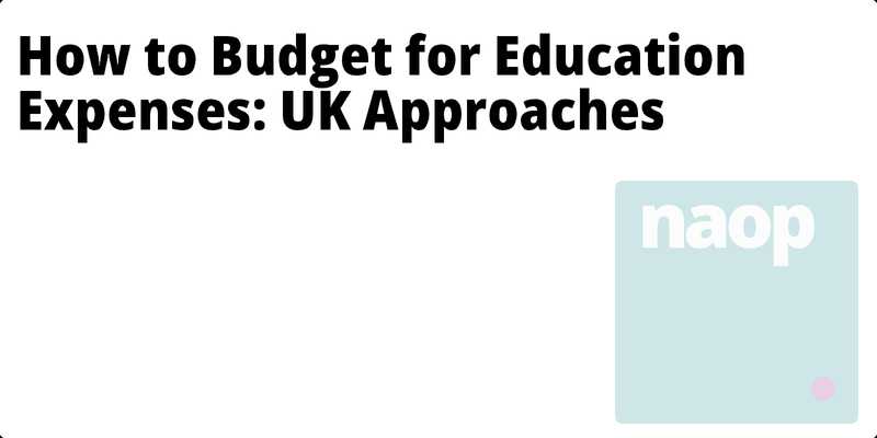How to Budget for Education Expenses: UK Approaches hero