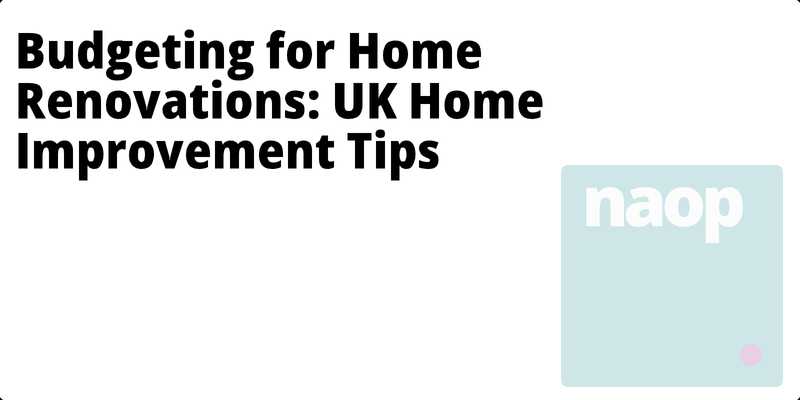 Budgeting for Home Renovations: UK Home Improvement Tips hero