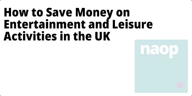 How to Save Money on Entertainment and Leisure Activities in the UK hero