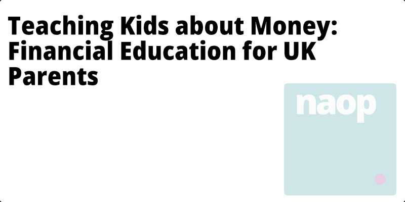 Teaching Kids about Money: Financial Education for UK Parents hero