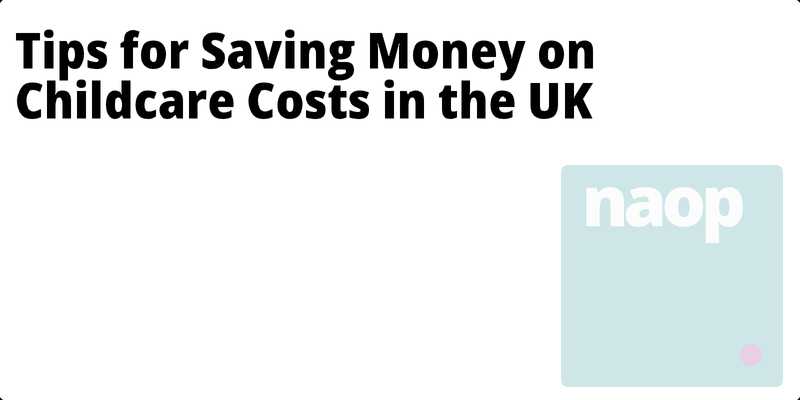 Tips for Saving Money on Childcare Costs in the UK hero