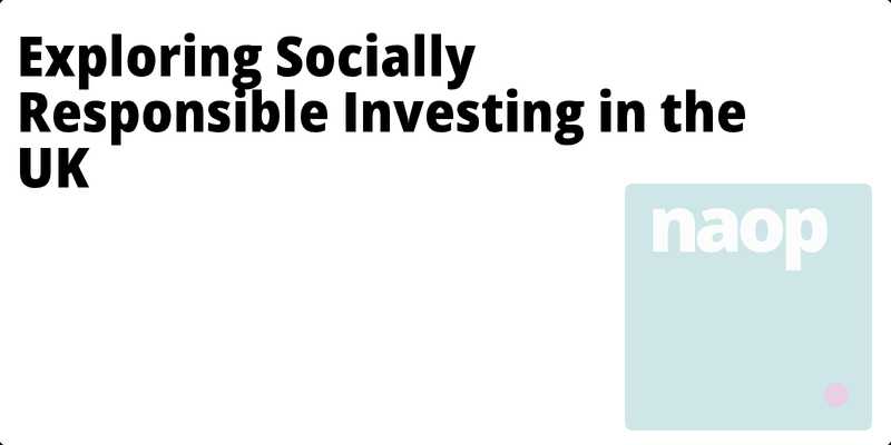 Exploring Socially Responsible Investing in the UK hero