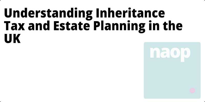 Understanding Inheritance Tax and Estate Planning in the UK hero
