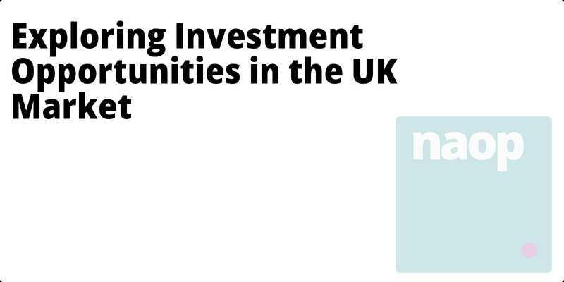 Exploring Investment Opportunities in the UK Market hero