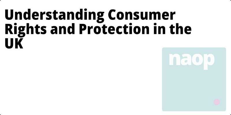 Understanding Consumer Rights and Protection in the UK hero