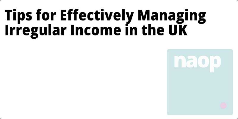 Tips for Effectively Managing Irregular Income in the UK hero