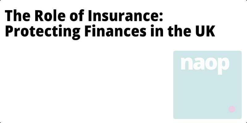The Role of Insurance: Protecting Finances in the UK hero