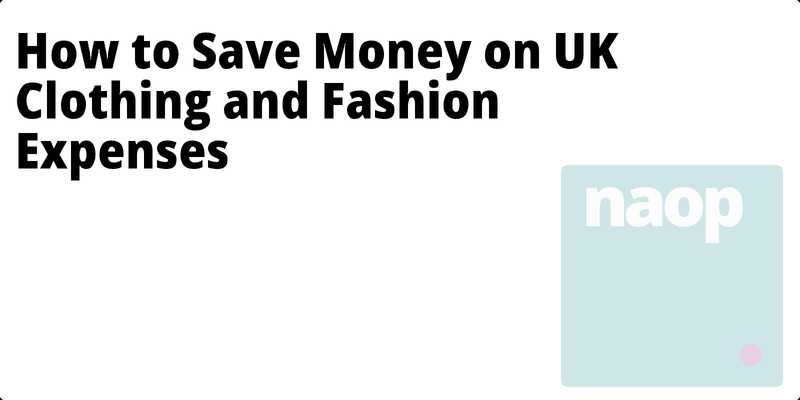 How to Save Money on UK Clothing and Fashion Expenses hero