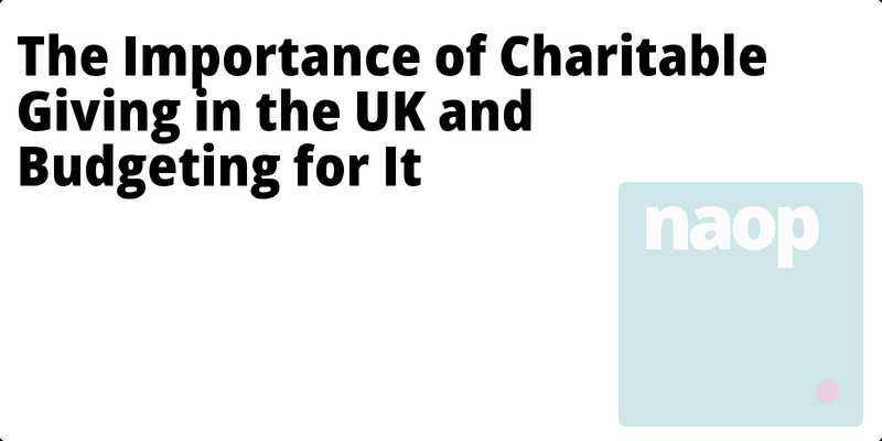 The Importance of Charitable Giving in the UK and Budgeting for It hero