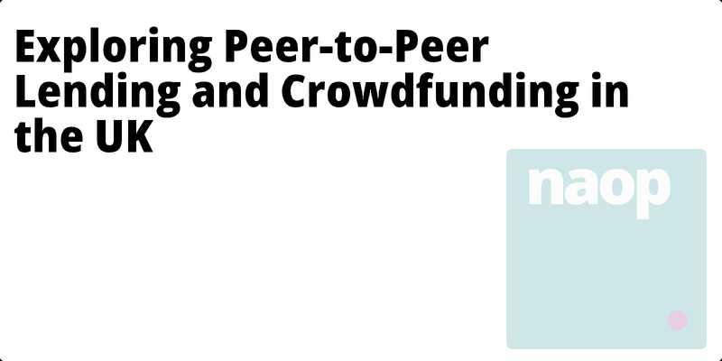 Exploring Peer-to-Peer Lending and Crowdfunding in the UK hero