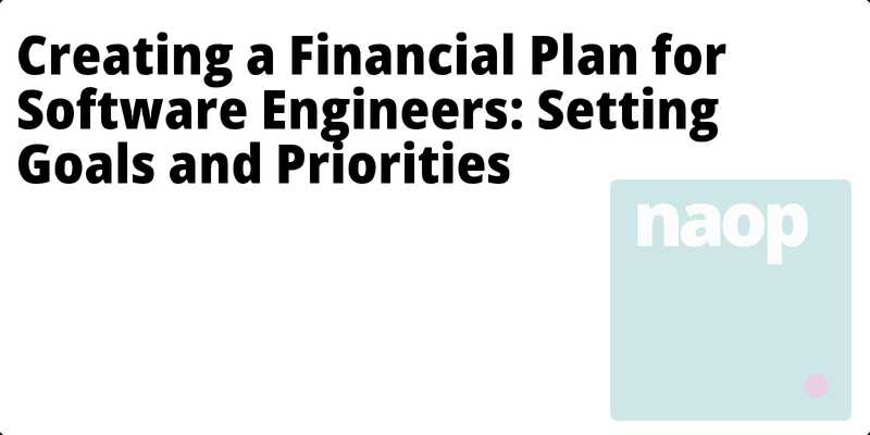 Creating a Financial Plan for Software Engineers: Setting Goals and Priorities hero