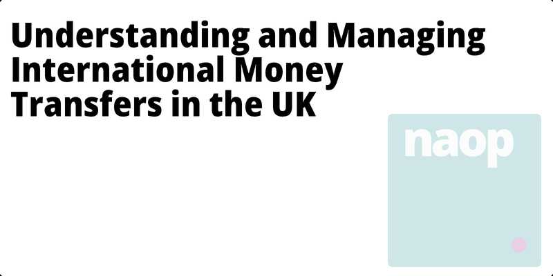 Understanding and Managing International Money Transfers in the UK hero