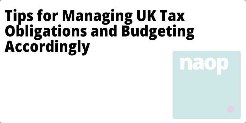 Tips for Managing UK Tax Obligations and Budgeting Accordingly hero