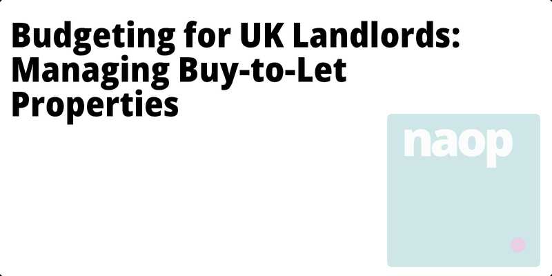 Budgeting for UK Landlords: Managing Buy-to-Let Properties hero